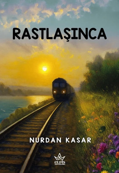 Rastlaşınca - Nurdan Kasar - Elpis Yayınları ürün görseli