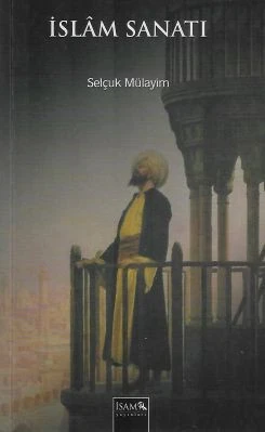 İslam Sanatı Selçuk Mülayim İSAM İslam Araştırmaları Merkezi ürün görseli