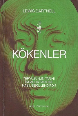 Kökenler Yeryüzünün Tarihi İnsanlık Tarihini Nasıl Şekillendirdi? Lewis Dartnell Tellekt ürün görseli