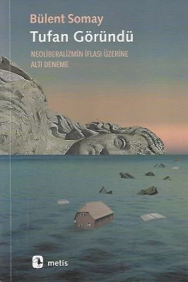 Tufan Göründü Neoliberalizmin İflası Üzerine Altı Deneme Bülent Somay Metis Yayınları ürün görseli