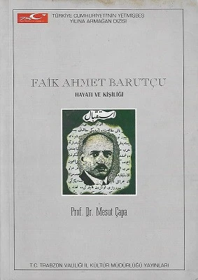 Faik Ahmet Barutçu Hayatı ve Kişiliği Mesut Çapa T.C. Trabzon Valiliği İl Kültür Müdürlüğü Yayınları ürün görseli