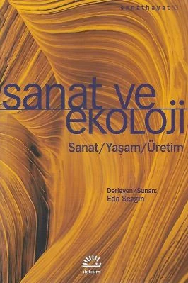 Sanat ve Ekoloji Sanat Yaşam Üretim Eda Sezgin İletişim Yayınları ürün görseli