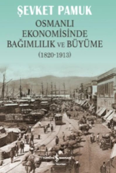 Osmanlı Ekonomisinde Bağımlılık ve Büyüme (1820-1913) ürün görseli