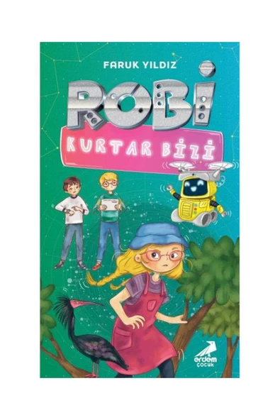 Erdem Çocuk Robi Kurtar Bizi / / Faruk Yıldız