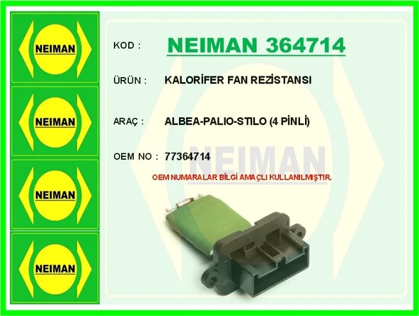 KALORİFER FAN REZİSTANSI ALBEA-PALIO-STILO 4 PİNLİ 77364714