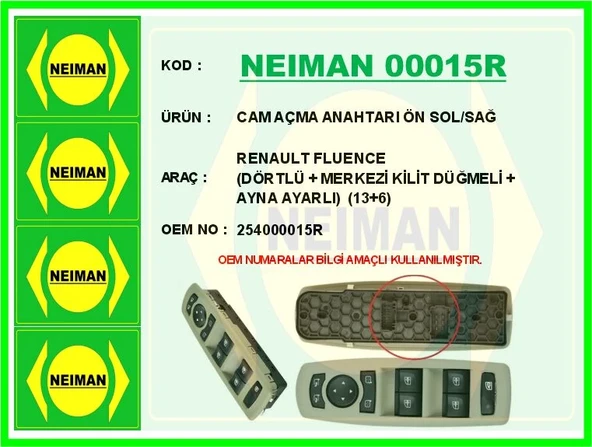 CAM AÇMA ANAHTARI ÖN SOL/SAĞ RENAULT FLUENCE DÖRTLÜ MERKEZİ KİLİT DÜĞMELİ AYNA AYARLI 13 6 254000015R ürün görseli 1
