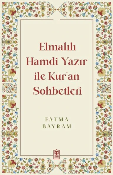 Elmalılı Hamdi Yazır ile Kur'an Sohbetleri