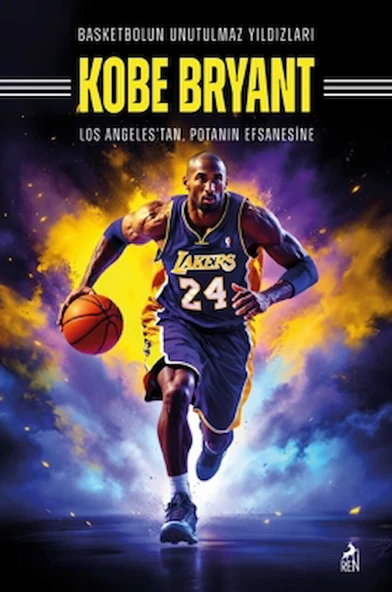 Basketbolun Unutulmaz Yıldızları Kobe Bryant / Mertcan Ermiş / Ren Kitap / 9786256079830 ürün görseli