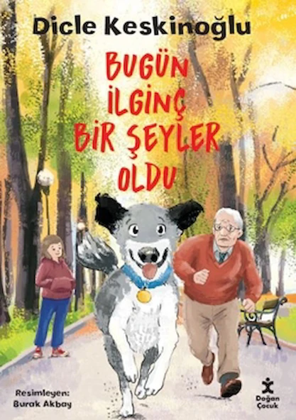 Bugün İlginç Bir Şey Oldu / Dicle Keskinoğlu / Doğan Çocuk / 9786256161450 ürün görseli