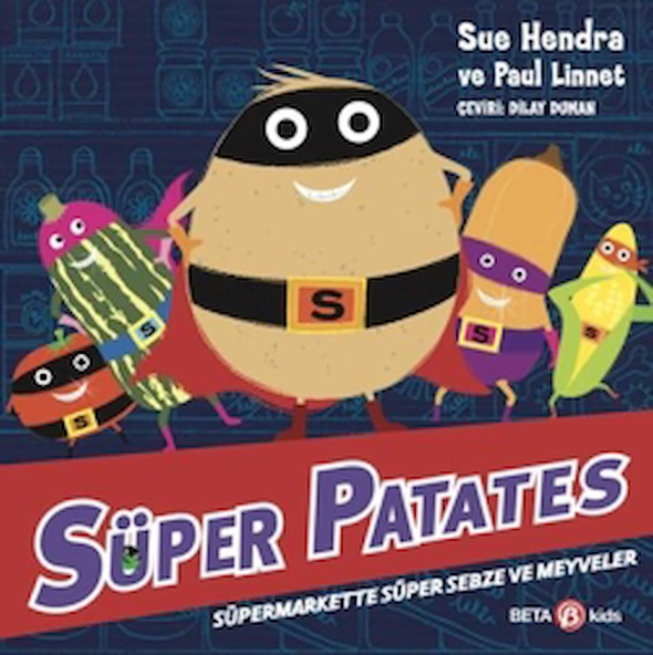 Süper Patates - Süpermarkette Süper Sebze ve Meyveler / Sue Hendra / Beta Kids / 9786254238369 ürün görseli