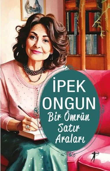 Bir Ömrün Satır Araları / İpek Ongun / Artemis Yayınları / 9786255882059 ürün görseli