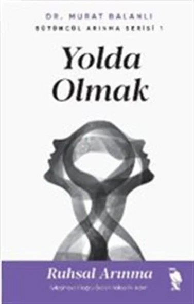 Yolda Olmak & Ruhsal Arınma İyileşmeye Doğru Giden Yolda İlk Adım ürün görseli