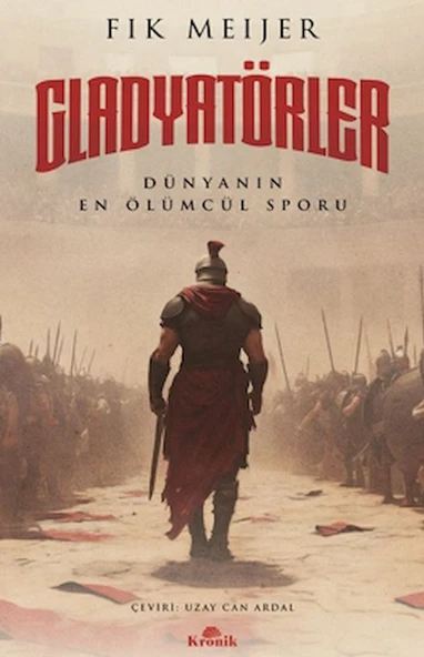 Gladyatörler / Fik Meijer / Kronik Kitap / 9786256228252 ürün görseli
