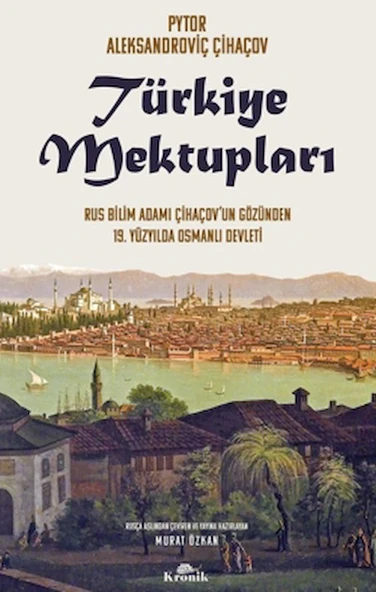 Türkiye Mektupları / Pyotr Aleksandroviç Çihaçov / Kronik Kitap / 9786256228795 ürün görseli