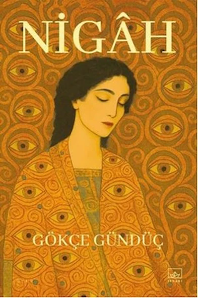Nigâh / Gökçe Gündüç / İthaki Yayınları / 9786052655825 ürün görseli