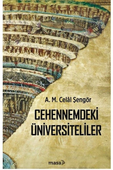 Cehennemdeki Üniversiteliler / A. M. Celal Şengör / Masa Kitap / 9786259454290 ürün görseli