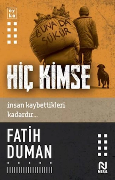 Hiç Kimse / Fatih Duman / Nesil Yayınları / 9786051837666 ürün görseli