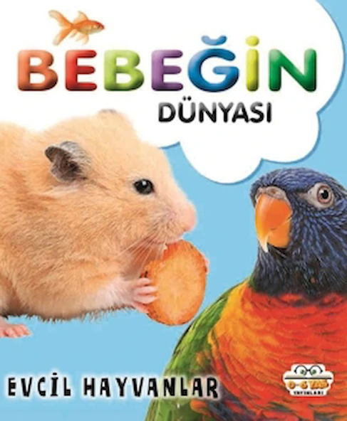 Bebeğin Dünyası Evcil Hayvanlar / Kollektif / 0-6 Yaş Yayınları / 9786258179682 ürün görseli
