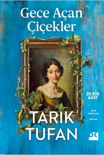 Gece Açan Çiçekler / Tarık Tufan / Doğan Kitap / 9786256162990 - 1