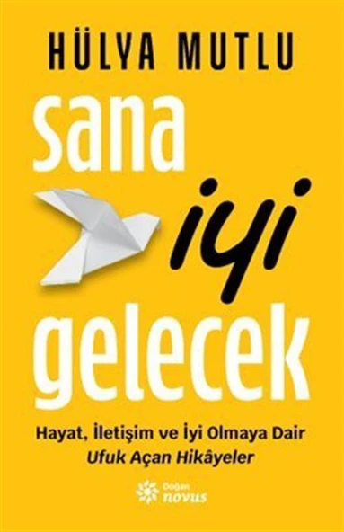 Sana İyi Gelecek & Hayat, İletişim ve İyi Olmaya Dair Ufuk Açan Hikayeler ürün görseli