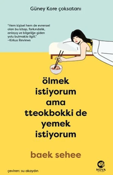 Ölmek İstiyorum Ama Tteokbokki de Yemek İstiyorum / Baek Sehee / Nova Kitap / 9786259520223 ürün görseli