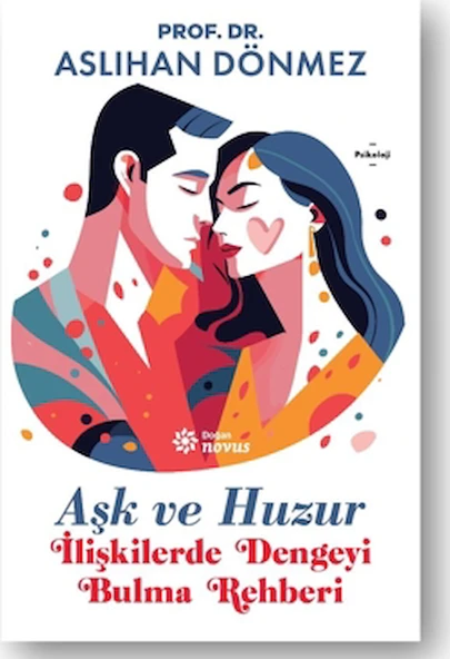 Aşk ve Huzur / Aslıhan Dönmez / Doğan Novus / 9786256057289 ürün görseli