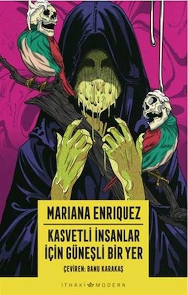 Kasvetli İnsanlar İçin Güneşli Bir Yer / Mariana Enriquez / İthaki Yayınları / 9786052655849 ürün görseli