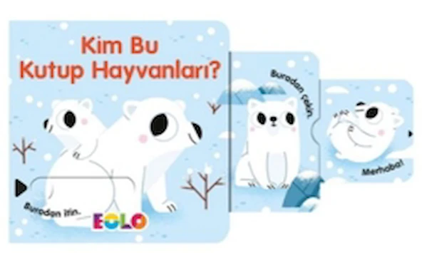 Kim Bu Kutup Hayvanları? / Kolektif / Eolo Yayıncılık / 9786256556126 / Ciltli ürün görseli