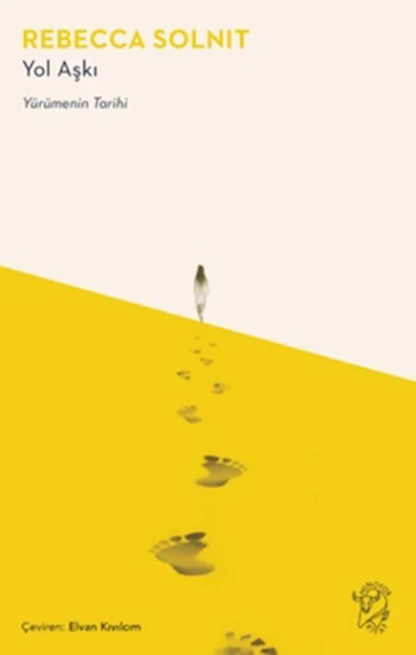 Yol Aşkı – Yürümenin Tarihi / Rebecca Solnit / Minotor Kitap / 9786256461314 ürün görseli