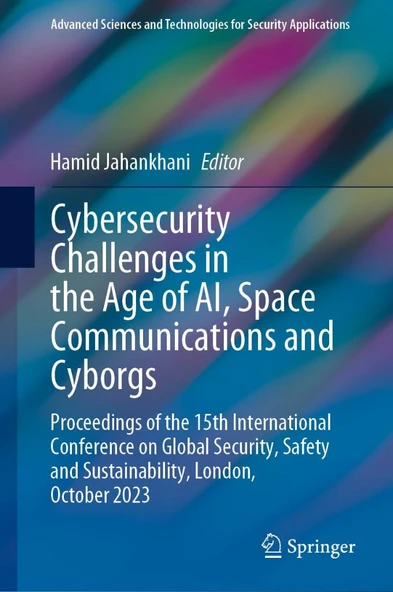 Cybersecurity Challenges in the Age of AI, Space Communications and Cyborgs: Proceedings of the 15th International Conference on Global Security, ... and Technologies for Security Applications) Hamid ürün görseli