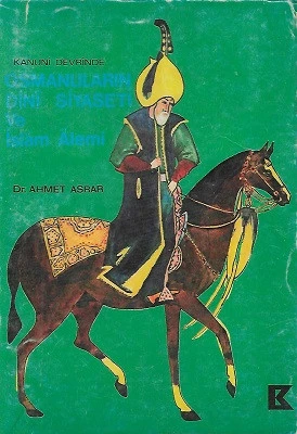 Kanuni Sultan Süleyman Devrinde Osmanlıların Dini Siyaseti ve İslam Alemi Ahmet Asrar Büyük Kitaplık ürün görseli