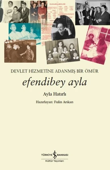 Efendibey Ayla - Devlet Hizmetine Adanmış Bir Ömür ürün görseli