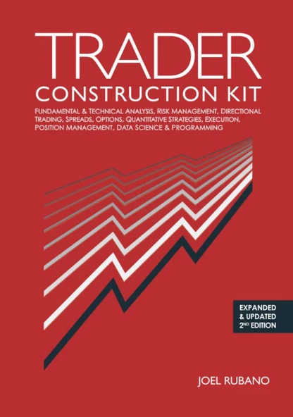 Trader Construction Kit: Fundamental & Technical Analysis, Risk Management, Directional Trading, Spreads, Options, Quantitative Strategies, Execution, Position Management, Data Science & Programming 2 ürün görseli 1