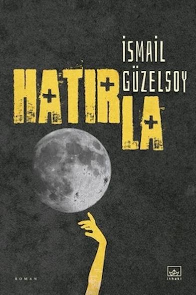 Hatırla / İsmail Güzelsoy / İthaki Yayınları / 9786052655399 ürün görseli