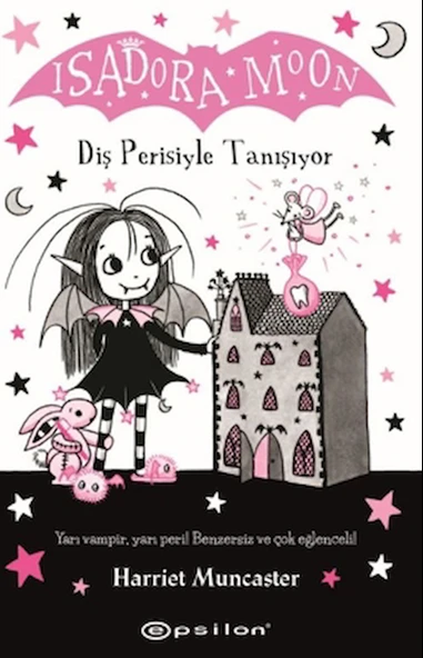 Isadora Moon: Diş Perisiyle Tanışıyor / Harriet Muncaster / Epsilon Yayınevi / 9786254145964 ürün görseli