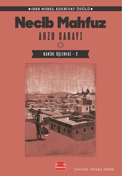 Arzu Sarayı - Kahire Üçlemesi 2 / Necib Mahfuz / Kırmızı Kedi Yayınevi / 9786254184048 ürün görseli