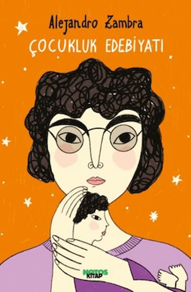 Çocukluk Edebiyatı / Alejandro Zambra / Notos Kitap / 9786256469334 ürün görseli