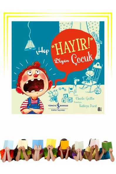 Hep “Hayır!” Diyen Çocuk  - Okul Öncesi, Çocuk - Resimli Kitaplar ürün görseli