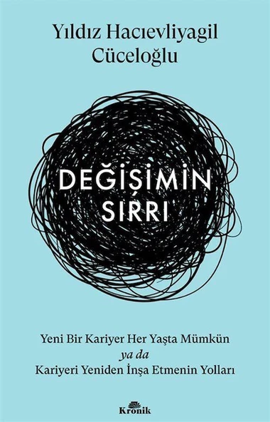 Değişimin Sırrı & Yeni Bir Kariyer Her Yaşta Mümkün ya da Kariyeri Yeniden İnşa Etmenin Yolları ürün görseli