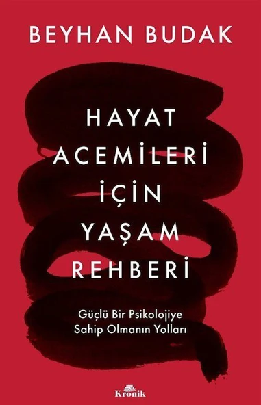 Hayat Acemileri İçin Yaşam Rehberi & Güçlü Bir Psikolojiye Sahip Olmanın Yolları ürün görseli