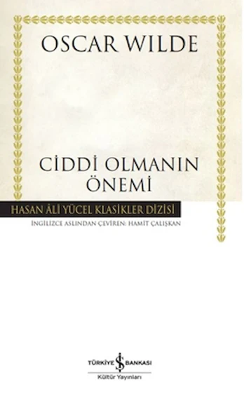Ciddi Olmanın Önemi / Oscar Wılde / İş Bankası Kültür Yayınları / 9786253841232 ürün görseli