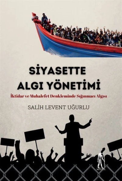 Siyasette Algı Yönetimi & İktidar ve Muhalefet Denkleminde Sığınmacı Algısı ürün görseli