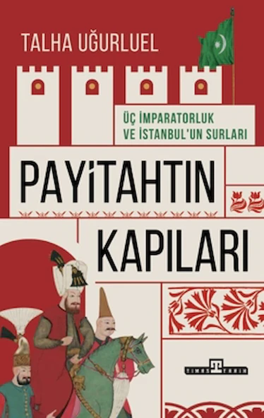 Payitahtın Kapıları / Talha Uğurluel / Timaş Tarih / 9786256767515 ürün görseli