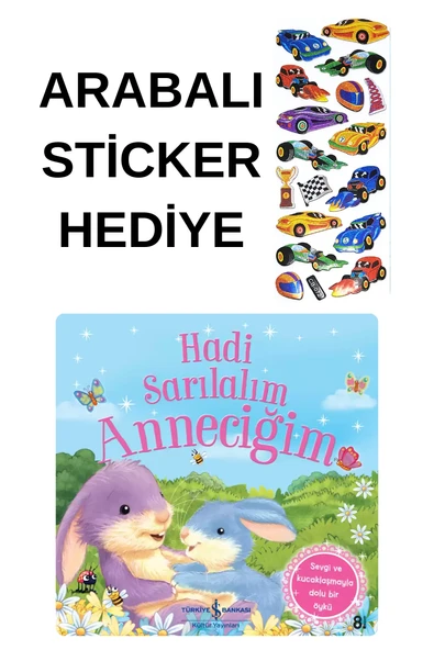 ARABALI STİCKER HEDİYELİ - OKUL ÖNCESİ RESİMLİ KİTAPLAR MASAL -HADİ SARILALIM ANNECİĞİM ürün görseli