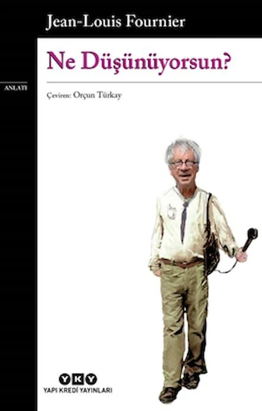 Ne Düşünüyorsun? / Jean-Louis Fournier / Yapı Kredi Yayınları / 9789750865077