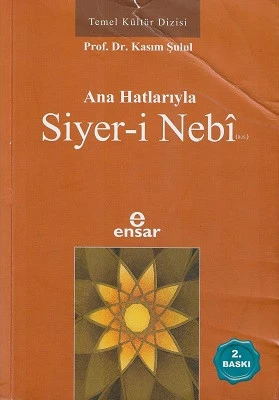 Ana Hatlarıyla Siyer-i Nebi (a.s) Kasım Şulul Ensar Neşriyat ürün görseli