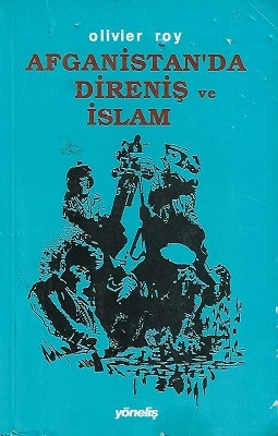Afganistan'da Direniş ve İslam Oliver Roy Yöneliş Yayınları ürün görseli