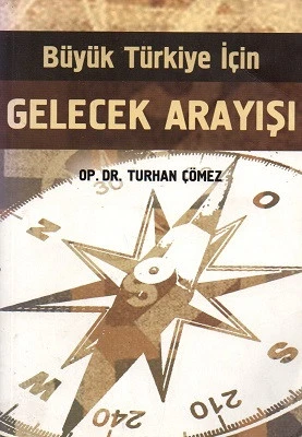 Büyük Türkiye İçin Gelecek Arayışı Turhan Çömez Kişisel Yayınlar ürün görseli