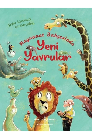 Hayvanat Bahçesinde Yeni Yavrular kitabı - Sophie Schoenwald - İş Bankası Kültür Yayınları ürün görseli