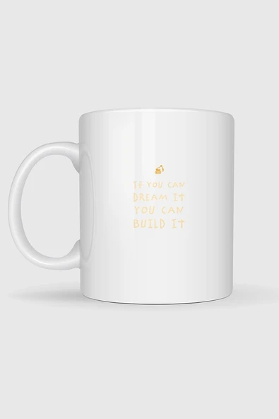İf You Can Dream İt You Can Build İt Tasarımlı Kupa Bardak - Resim 2